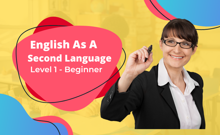 English as a Second Language Level 1 – Beginner